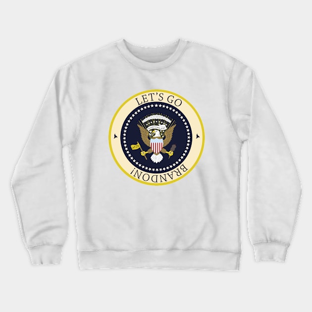 Let's Go Brandon presidential seal Crewneck Sweatshirt by CounterCultureWISE